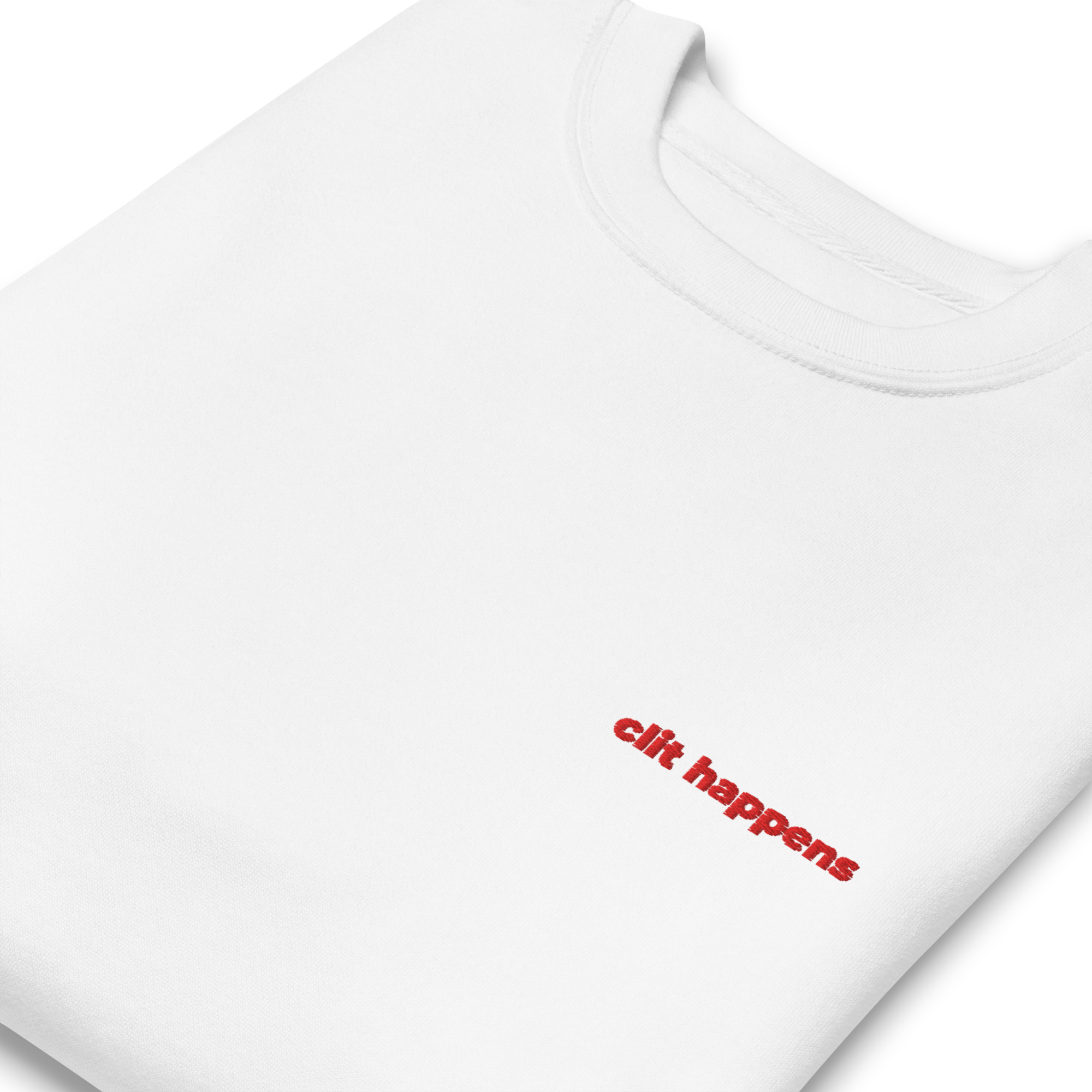 Clit Happens Embroidered Sweatshirt