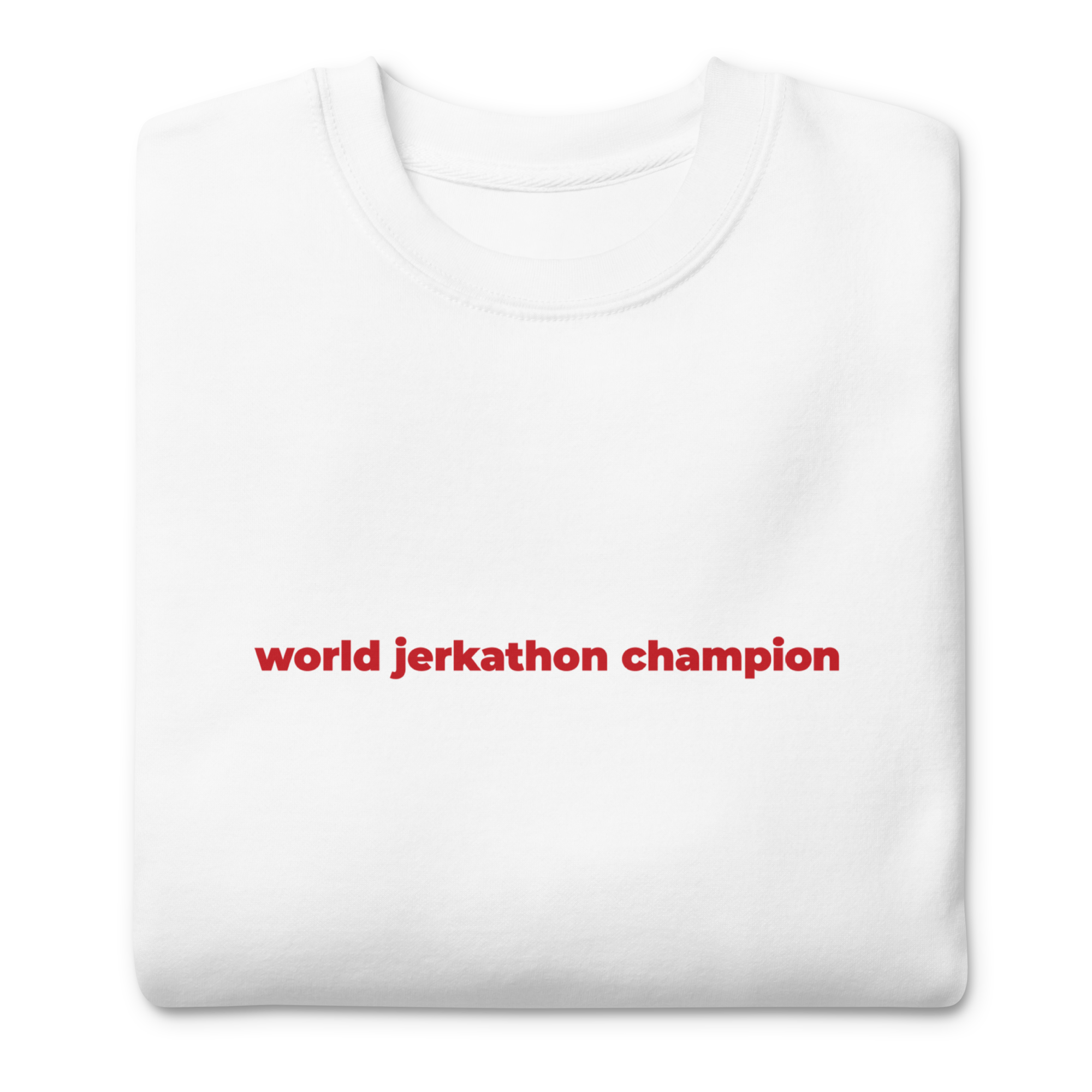World Jerkathon Champion Sweatshirt