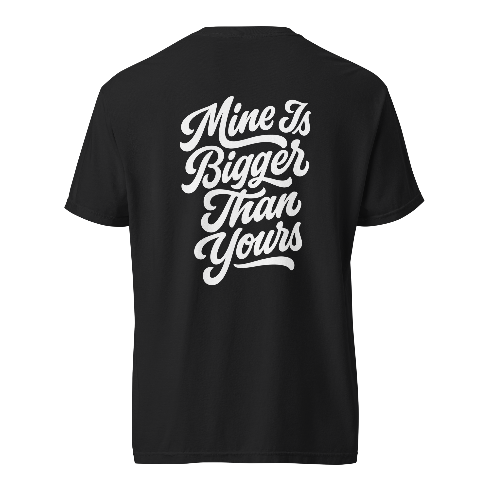 Mine Is Bigger Than Yours T-Shirt