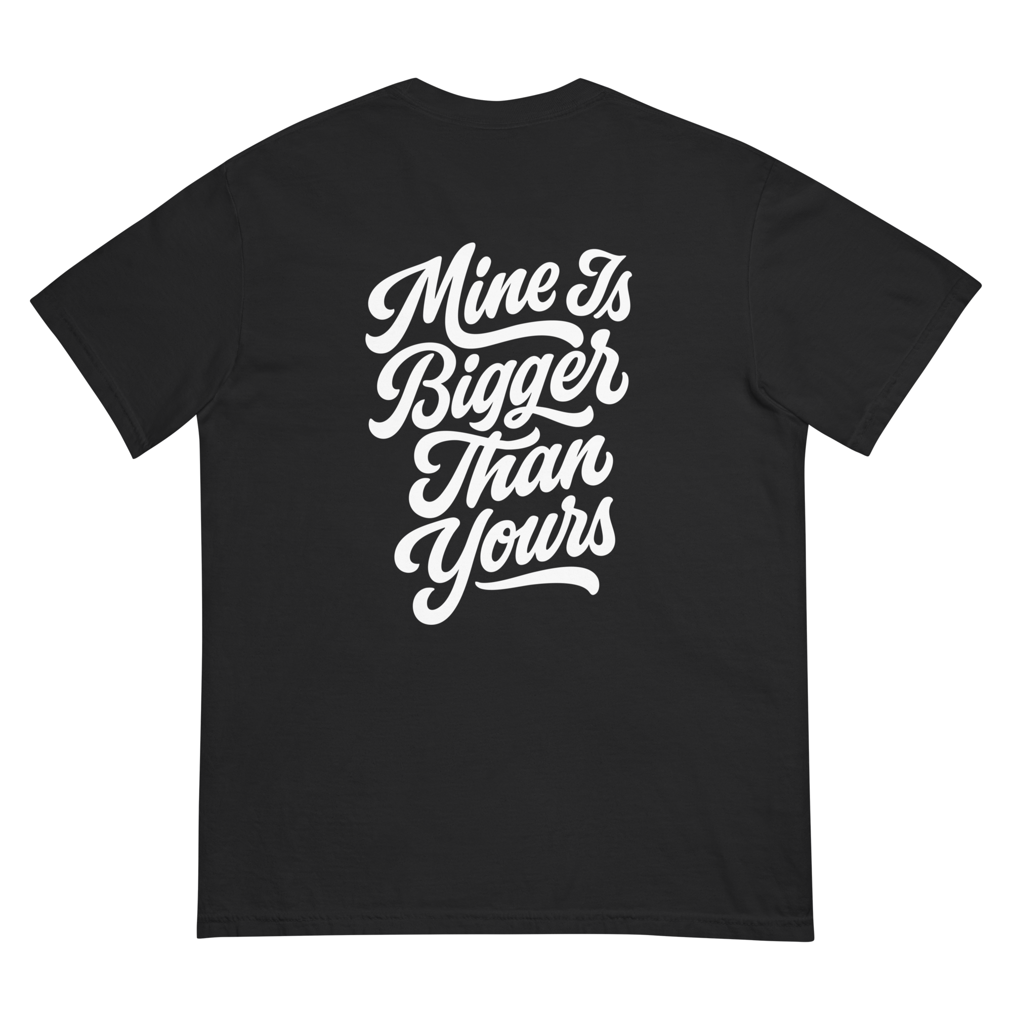 Mine Is Bigger Than Yours T-Shirt